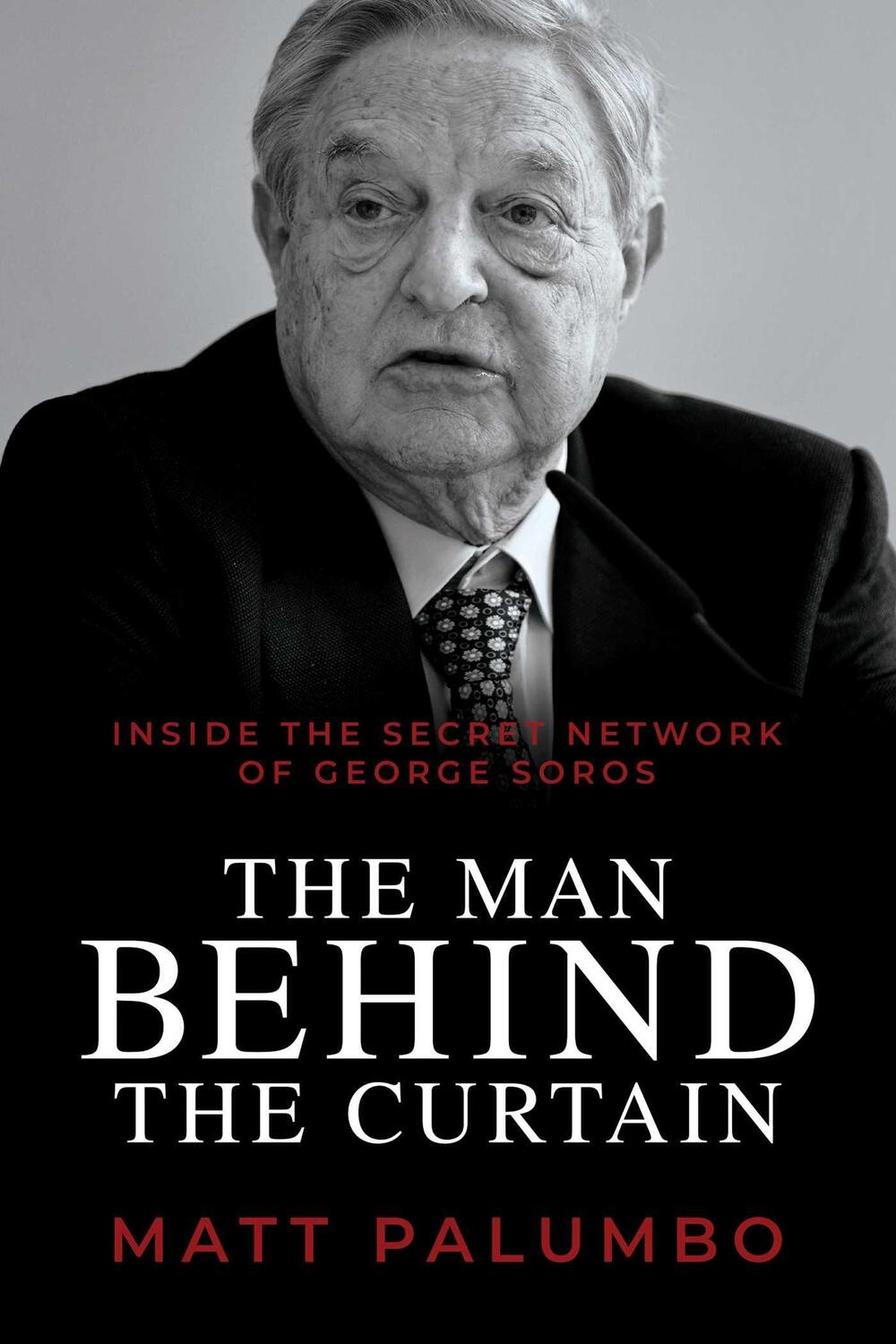 Cover: 9781637583326 | Man Behind the Curtain | Inside the Secret Network of George Soros