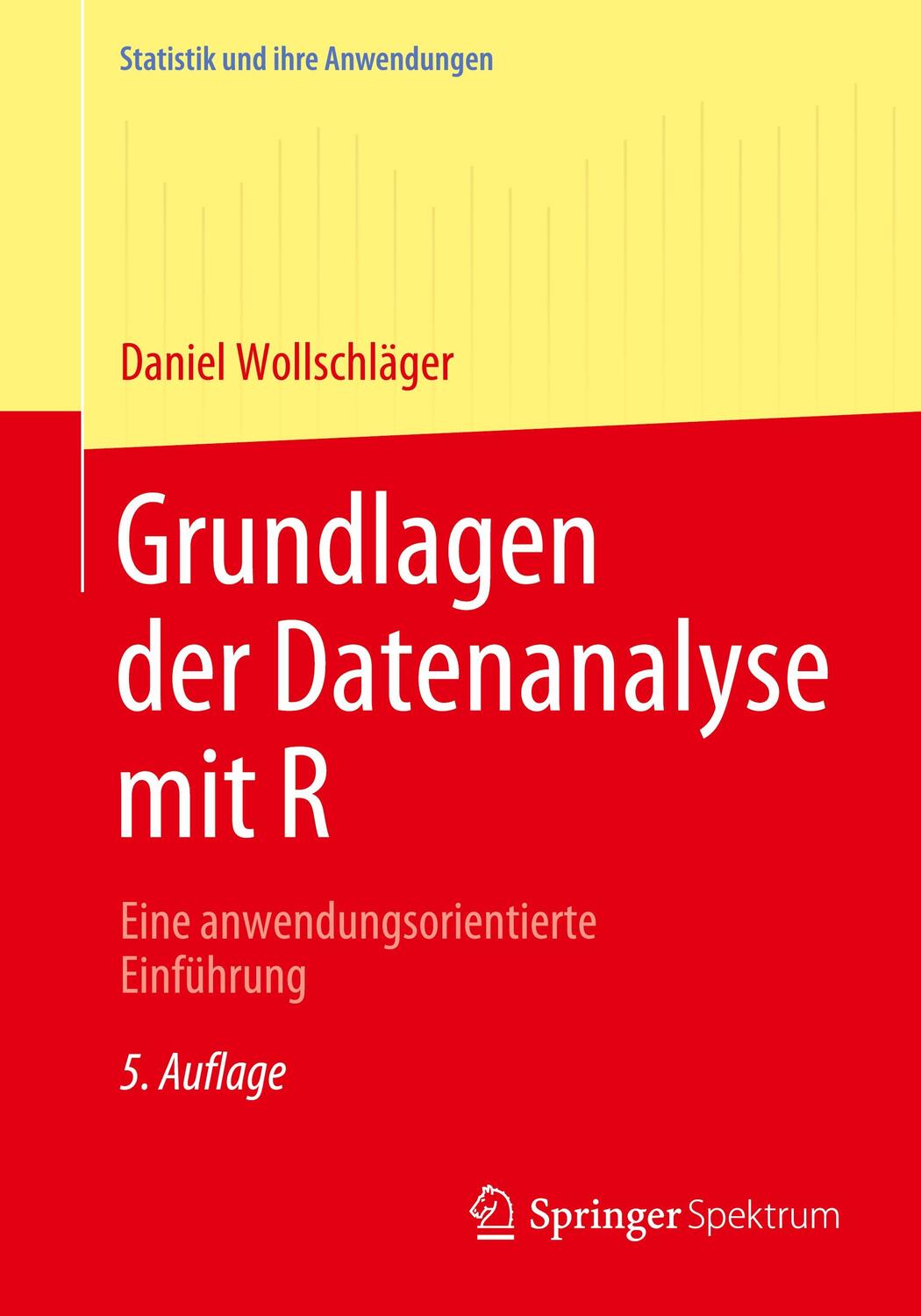 Cover: 9783662617359 | Grundlagen der Datenanalyse mit R | Daniel Wollschläger | Taschenbuch