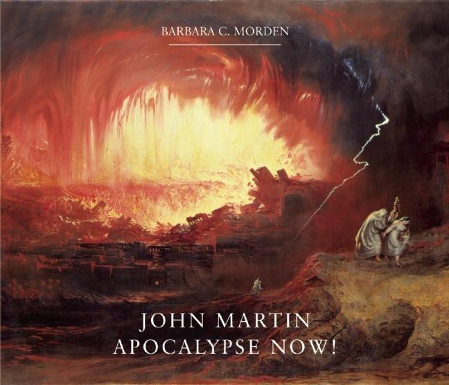 Cover: 9781904794998 | JOHN MARTIN | Apocalypse Now! | Barbara C. Morden | Buch | Gebunden