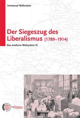 Cover: 9783853713471 | Der Siegeszug des Liberalismus (1789-1914) | Das moderne Weltsystem IV