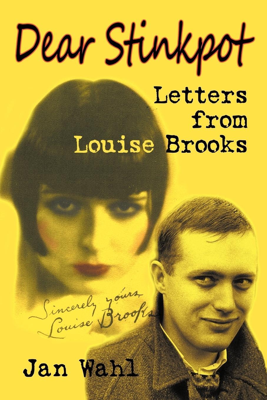 Cover: 9781593934743 | Dear Stinkpot | Letters from Louise Brooks | Jan Wahl | Taschenbuch
