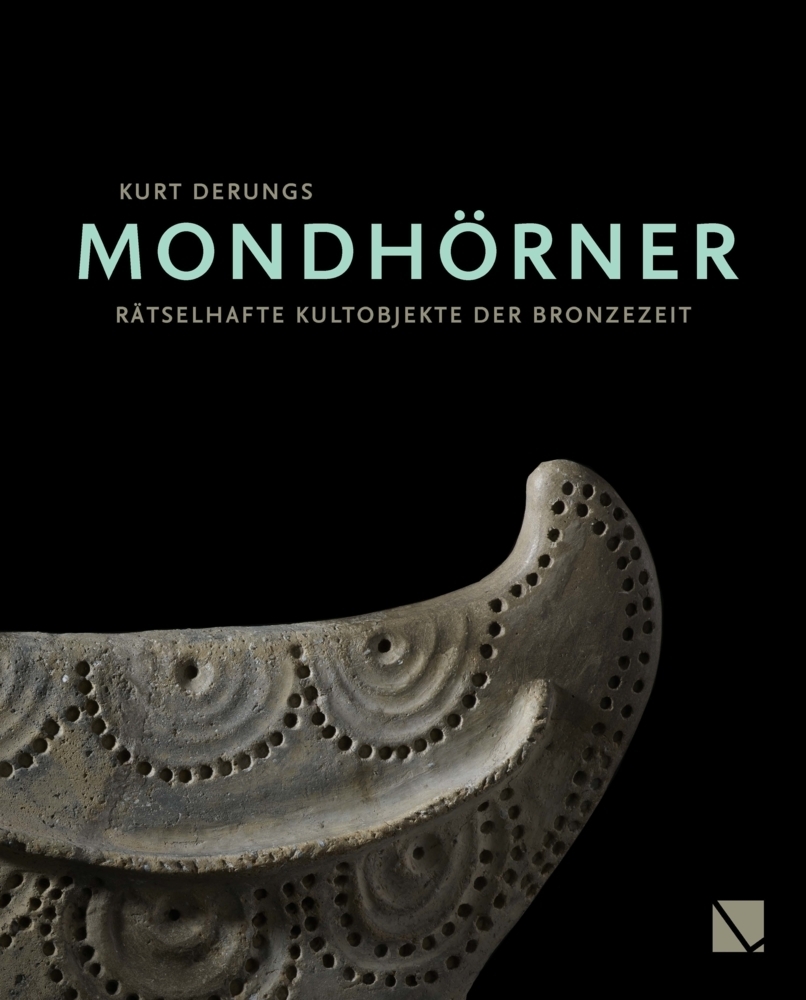 Cover: 9783906897684 | Mondhörner | Rätselhafte Kultobjekte der Bronzezeit | Kurt Derungs