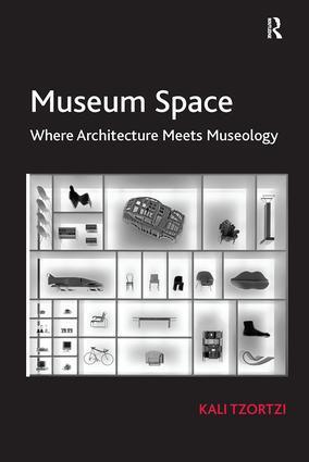 Cover: 9780815399360 | Museum Space | Where Architecture Meets Museology | Kali Tzortzi