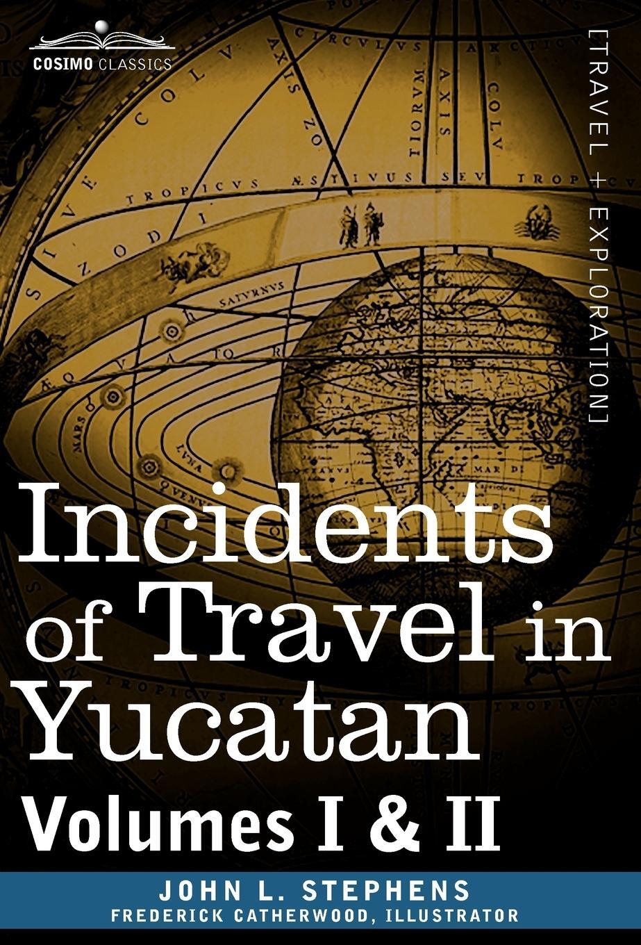 Cover: 9781605203805 | Incidents of Travel in Yucatan, Vols. I and II | John Lloyd Stephens