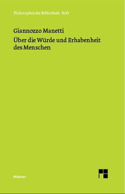 Cover: 9783787309580 | Über die Würde und Erhabenheit des Menschen | Giannozo Manetti | Buch