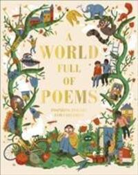 Cover: 9780241413906 | A World Full of Poems | Inspiring poetry for children | DK | Buch