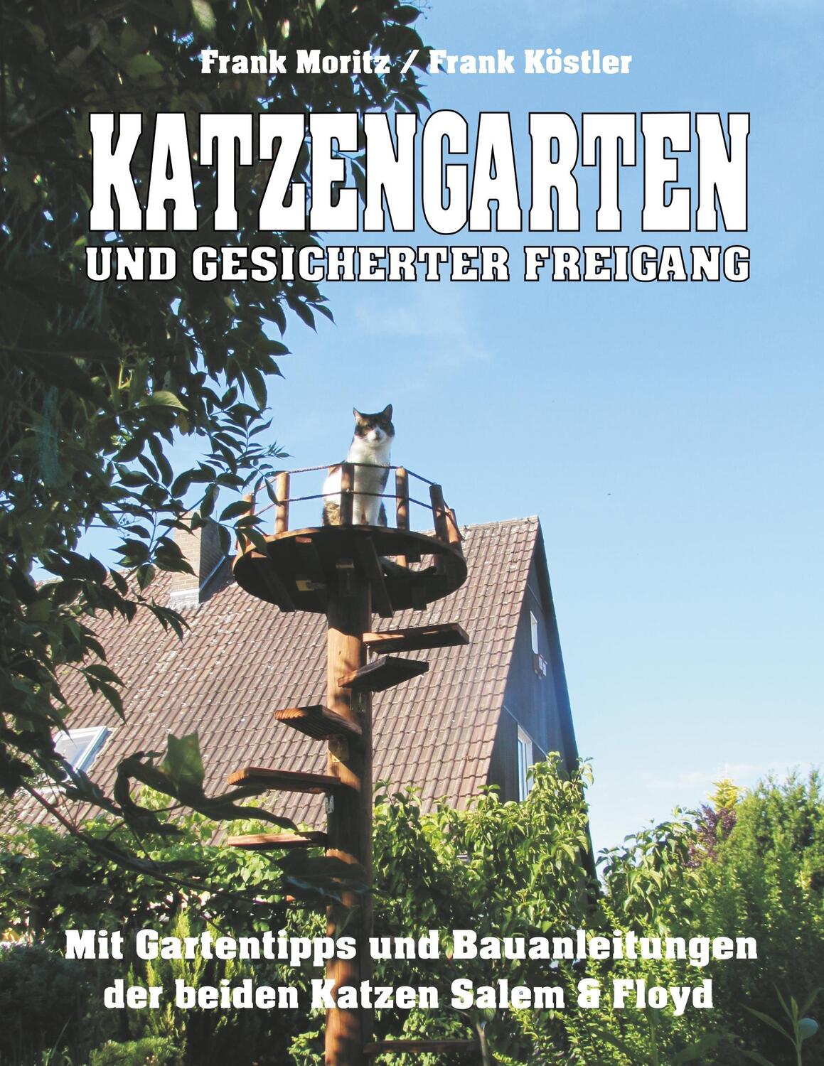 Cover: 9783752815597 | Katzengarten und gesicherter Freigang | Frank Moritz (u. a.) | Buch