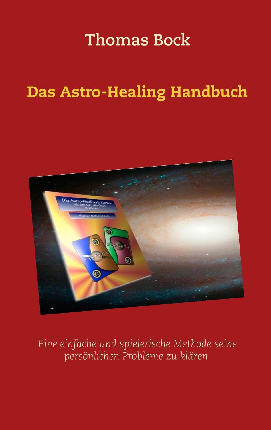 Cover: 9783740765125 | Das Astro-Healing Handbuch | Thomas Bock | Taschenbuch | Paperback