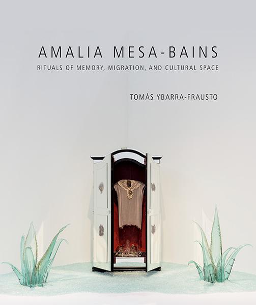 Cover: 9780895512079 | Amalia Mesa-Bains | Rituals of Memory, Migration, and Cultural Space