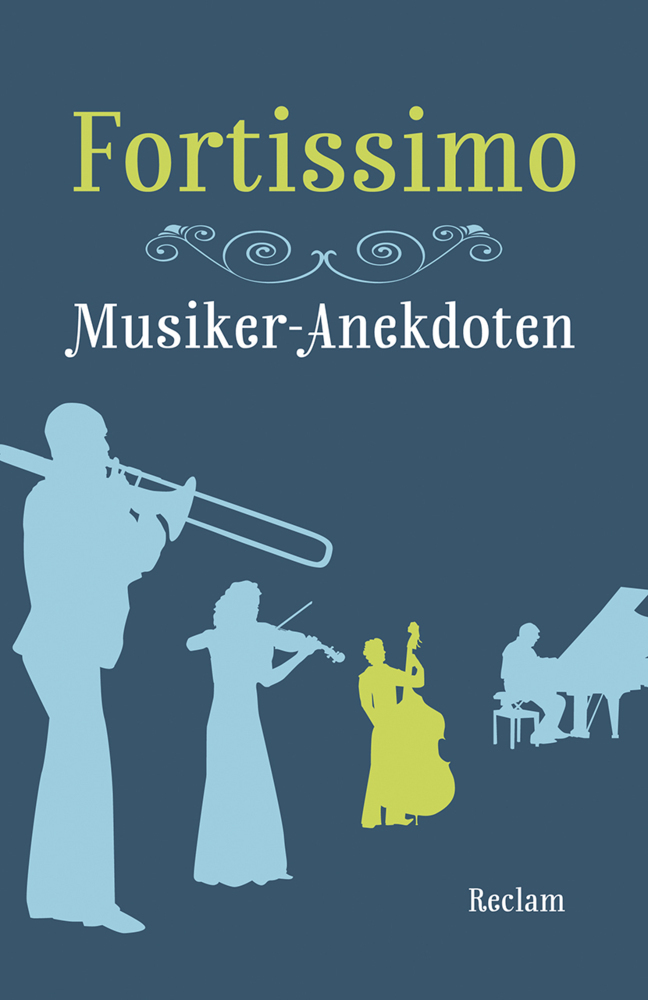 Cover: 9783150195413 | Fortissimo | Musiker-Anekdoten | Friederike C. Raderer (u. a.) | Buch