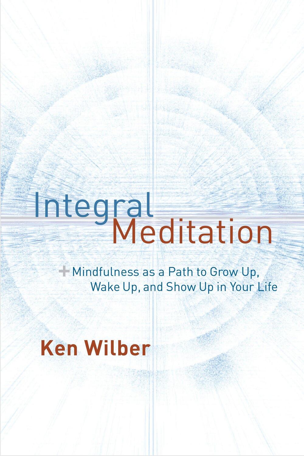 Cover: 9781611802986 | Integral Meditation | Ken Wilber | Taschenbuch | Englisch | 2016