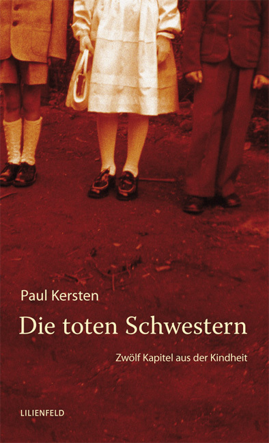 Cover: 9783940357007 | Die toten Schwestern | Zwölf Kapitel aus der Kindheit | Paul Kersten