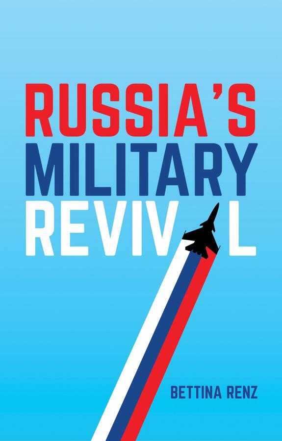 Cover: 9781509516155 | Russia's Military Revival | Bettina Renz | Taschenbuch | 240 S. | 2018