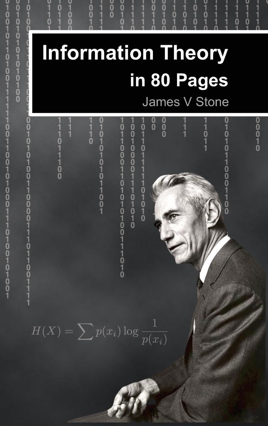 Cover: 9781739672799 | Information Theory in 80 Pages | James V Stone | Buch | Englisch