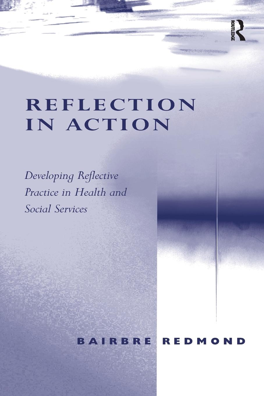 Cover: 9780754649557 | Reflection in Action | Bairbre Redmond | Taschenbuch | Englisch | 2006