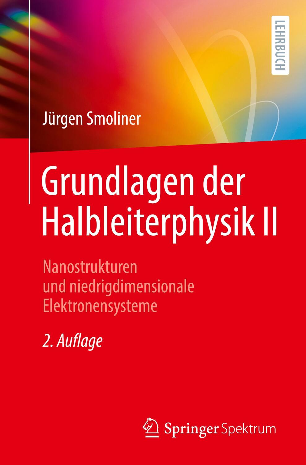 Cover: 9783662626078 | Grundlagen der Halbleiterphysik II | Jürgen Smoliner | Taschenbuch