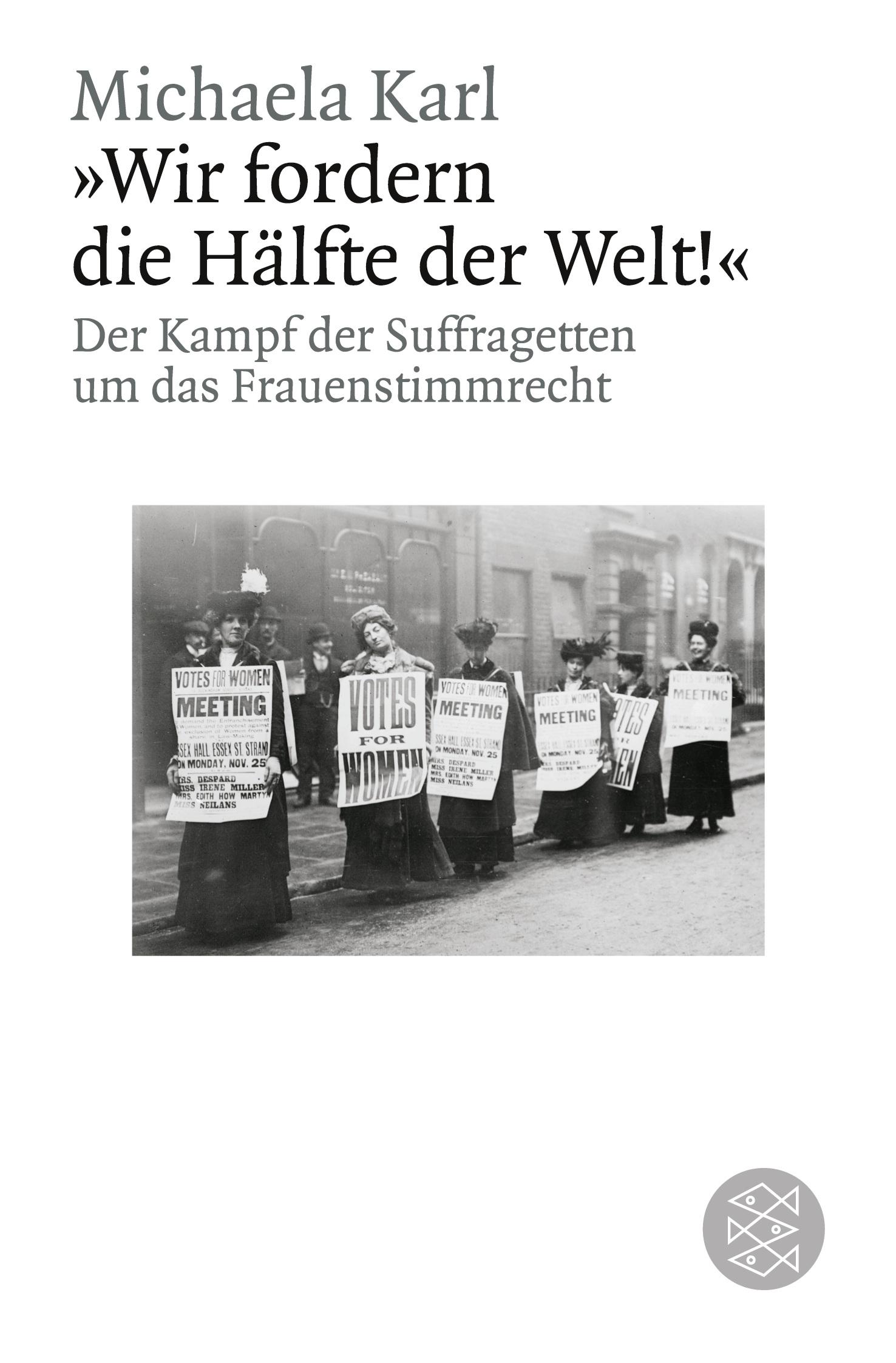 Cover: 9783596183555 | 'Wir fordern die Hälfte der Welt!' | Michaela Karl | Taschenbuch