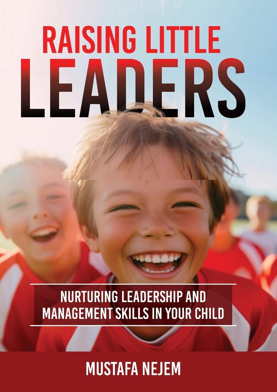 Cover: 9781963972238 | Raising Little Leaders | Mustafa Nejem | Taschenbuch | Paperback