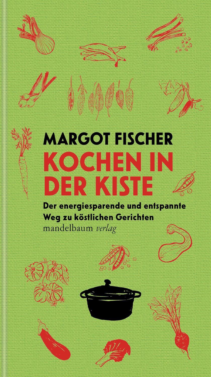 Cover: 9783991360117 | Kochen in der Kiste | Margot Fischer | Buch | Deutsch | 2023