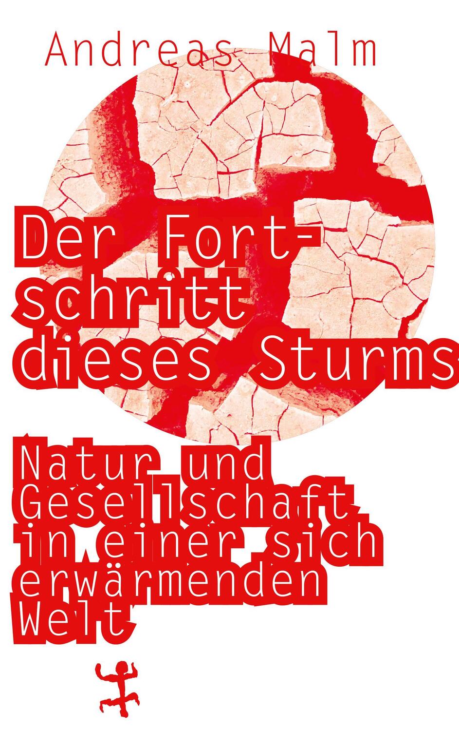 Cover: 9783957579393 | Der Fortschritt dieses Sturms | Andreas Malm | Buch | Deutsch | 2021