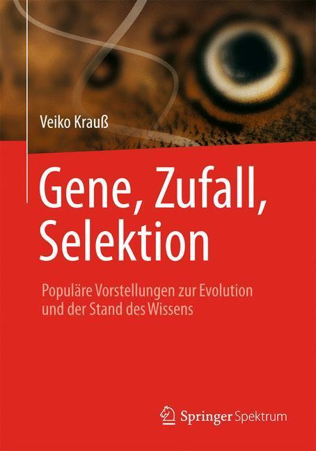 Cover: 9783642417542 | Gene, Zufall, Selektion | Veiko Krauß | Taschenbuch | Paperback | X