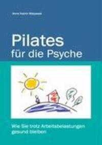 Cover: 9783837069853 | Pilates für die Psyche | Anne K Matyssek | Taschenbuch