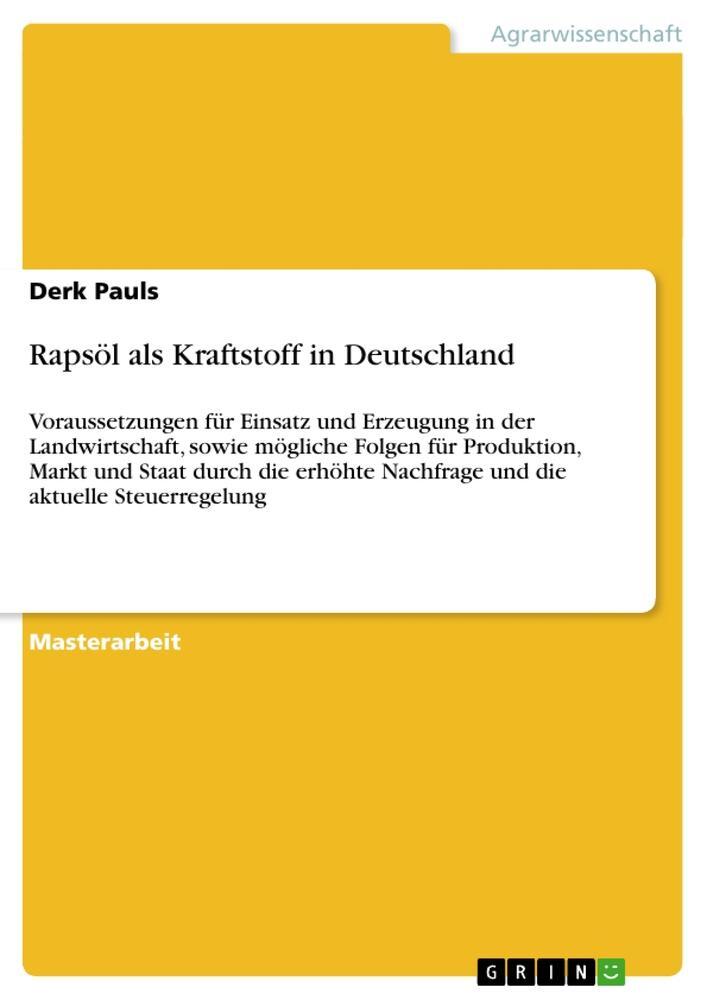 Cover: 9783640149131 | Rapsöl als Kraftstoff in Deutschland | Derk Pauls | Taschenbuch | 2008