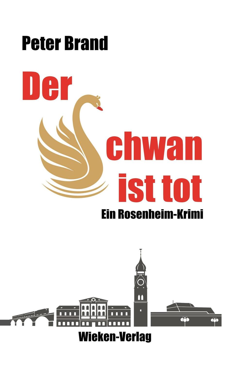 Cover: 9783943621280 | Der Schwan ist tot | Ein Rosenheimkrimi | Peter Brand | Taschenbuch