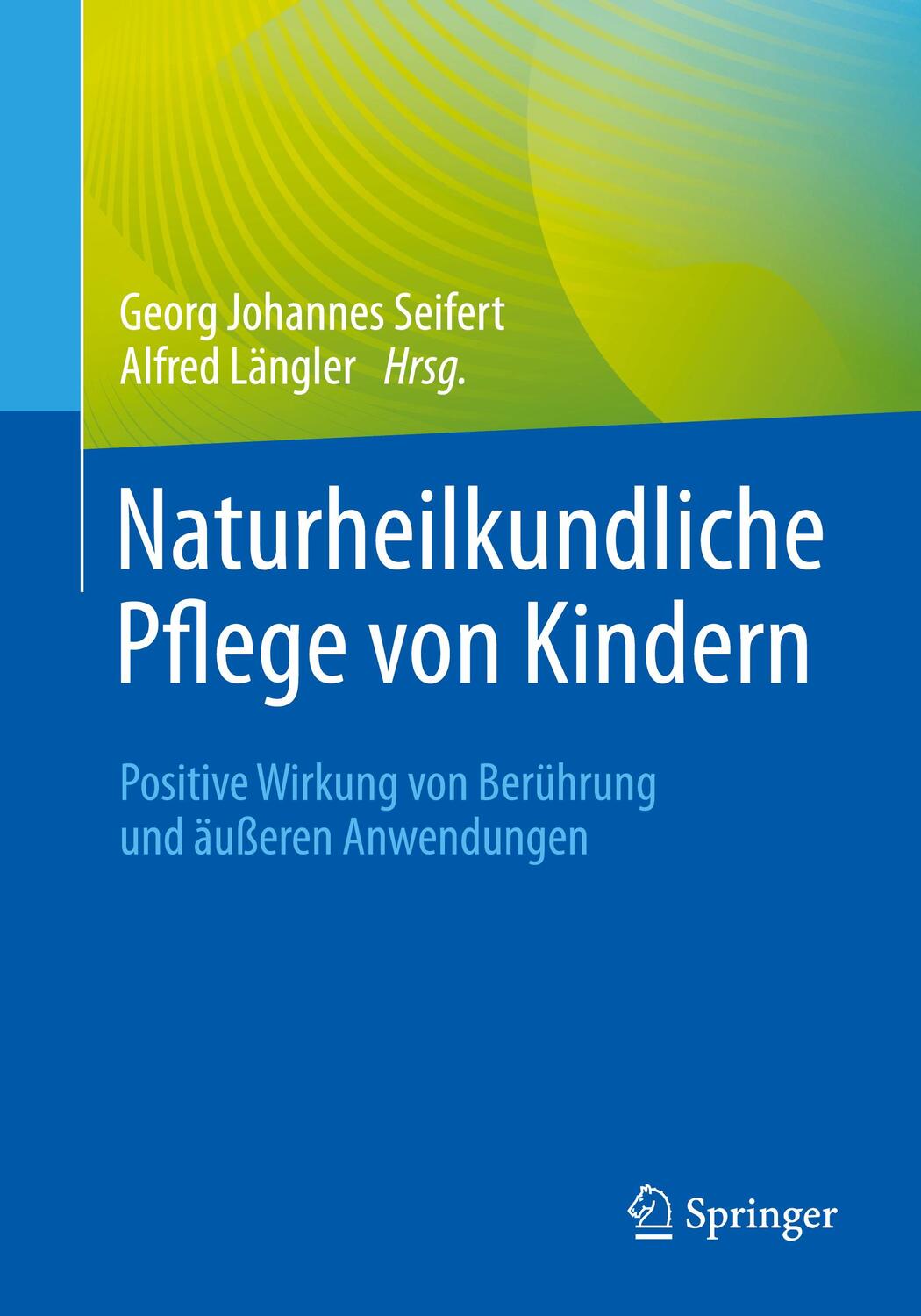 Cover: 9783662652923 | Naturheilkundliche Pflege von Kindern | Alfred Längler (u. a.) | Buch