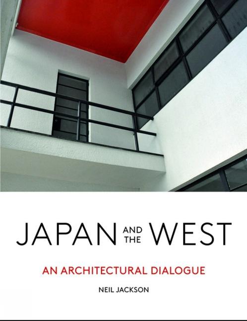 Cover: 9781848222960 | Japan and the West | An Architectural Dialogue | Neil Jackson | Buch