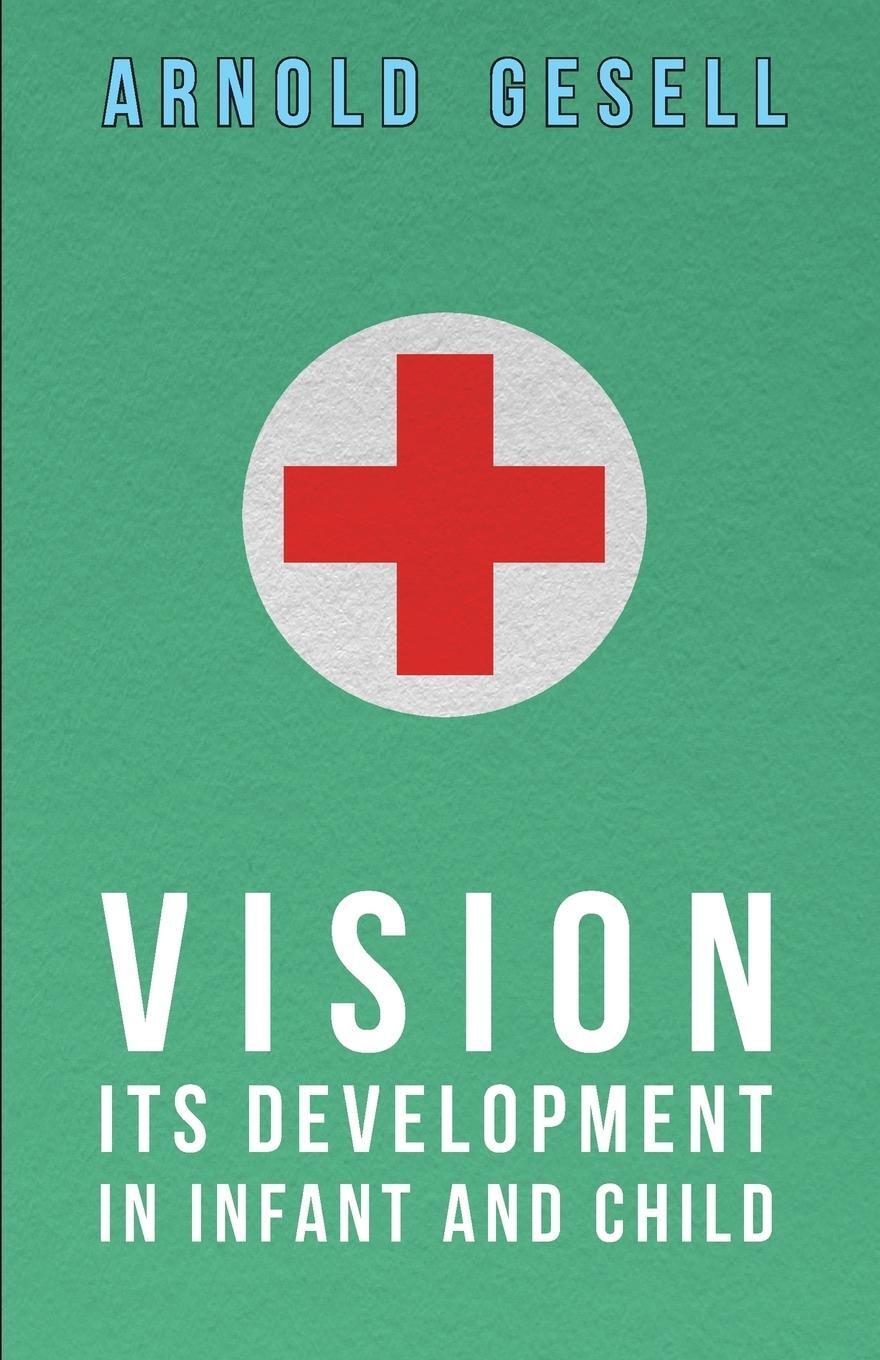 Cover: 9781406774856 | Vision - Its Development in Infant and Child | Arnold Gesell | Buch