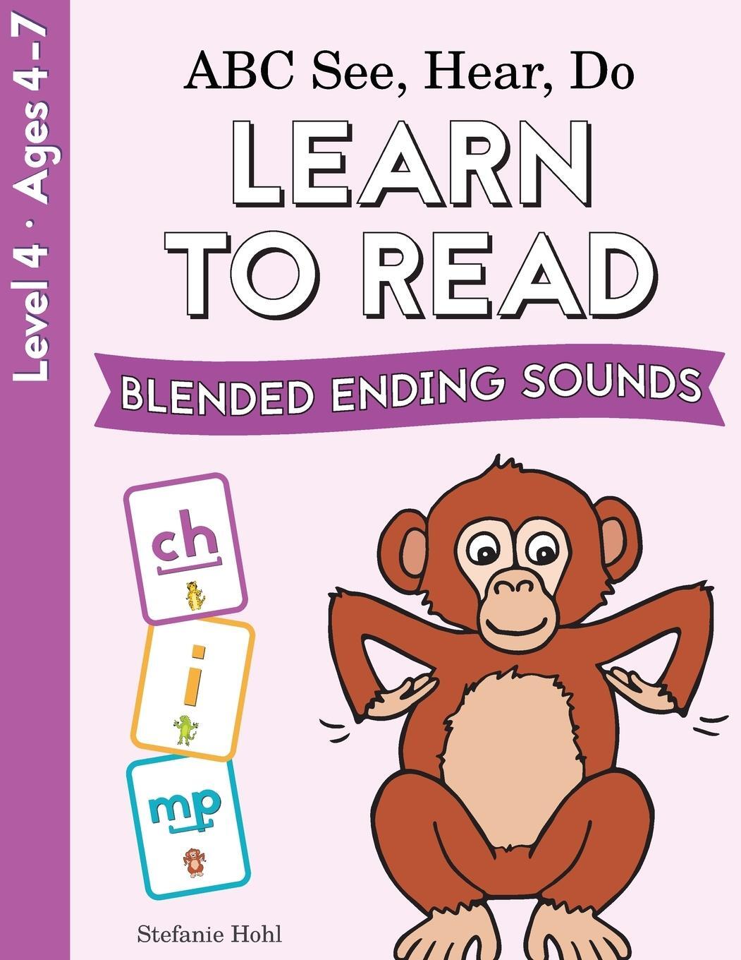 Cover: 9780998577661 | ABC See, Hear, Do Level 4 | Learn to Read Blended Ending Sounds | Hohl