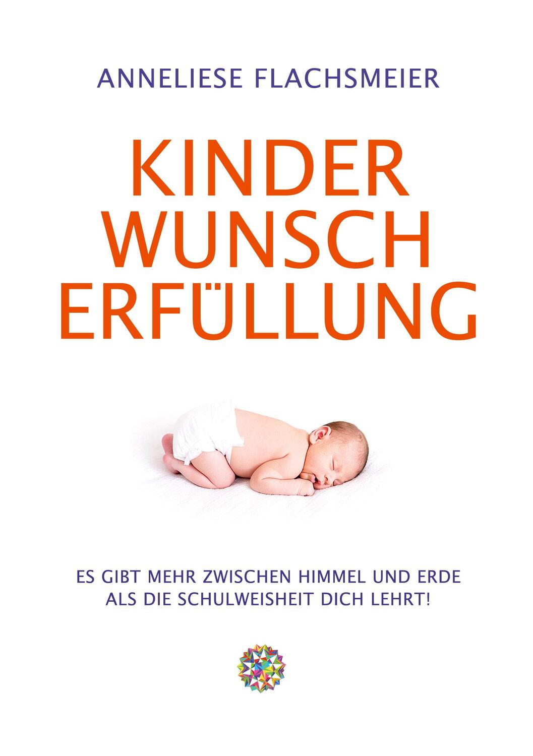 Cover: 9783754300053 | Kinder Wunsch Erfüllung | Anneliese Flachsmeier | Taschenbuch