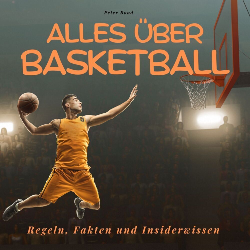 Cover: 9783750516335 | Alles über Basketball | Peter Bond | Taschenbuch | 80 S. | Deutsch