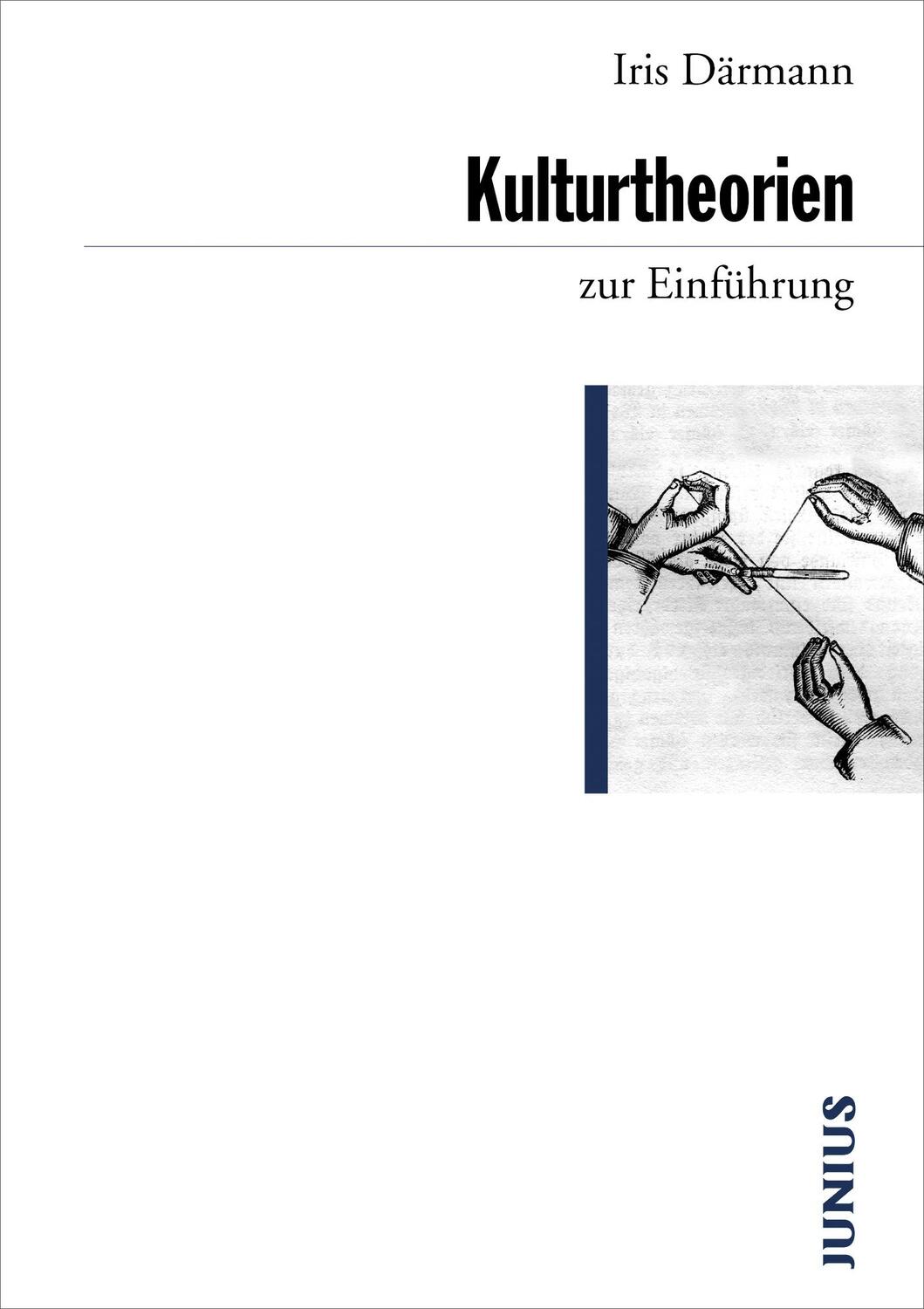 Cover: 9783885066880 | Kulturtheorien zur Einführung | Iris Därmann | Taschenbuch | Deutsch