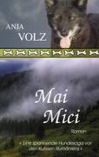 Cover: 9783839113639 | Mai Mici | Eine spannende Hundesaga vor den Kulissen Rumäniens | Volz