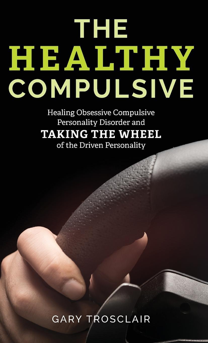 Cover: 9781538132609 | The Healthy Compulsive | Gary Trosclair | Buch | Englisch | 2020