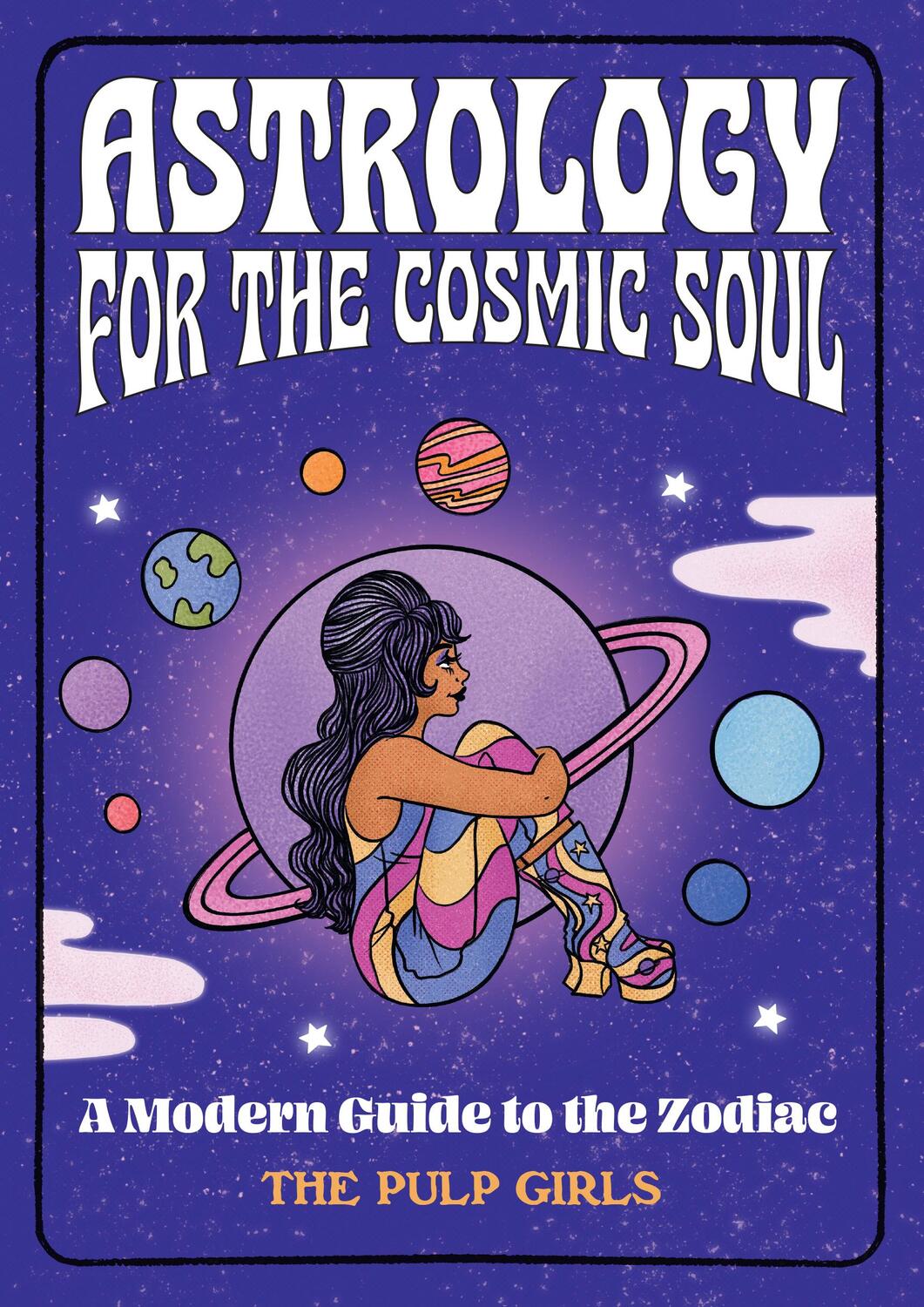 Cover: 9781631068850 | Astrology for the Cosmic Soul | A Modern Guide to the Zodiac | Girls