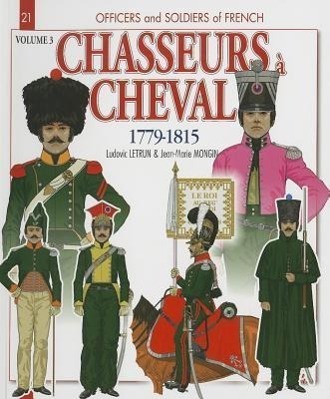 Cover: 9782352502784 | Chasseurs À Cheval: Volume 3 - 1799-1815 | Jean Mongin | Taschenbuch