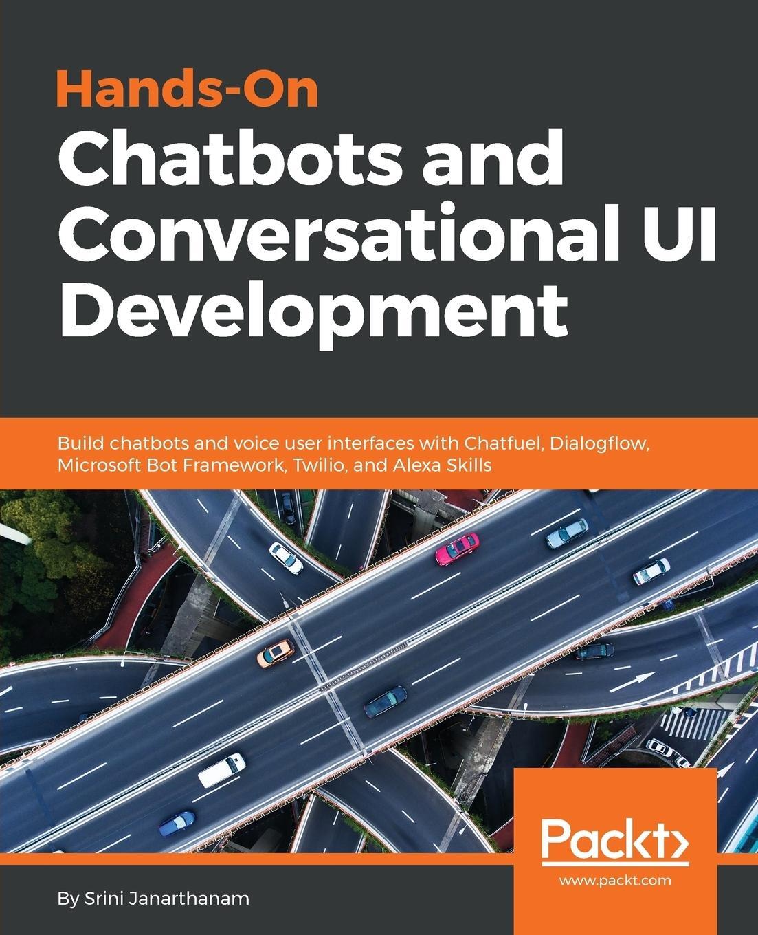 Cover: 9781788294669 | Hands-On Chatbots and Conversational UI Development | Janarthanam