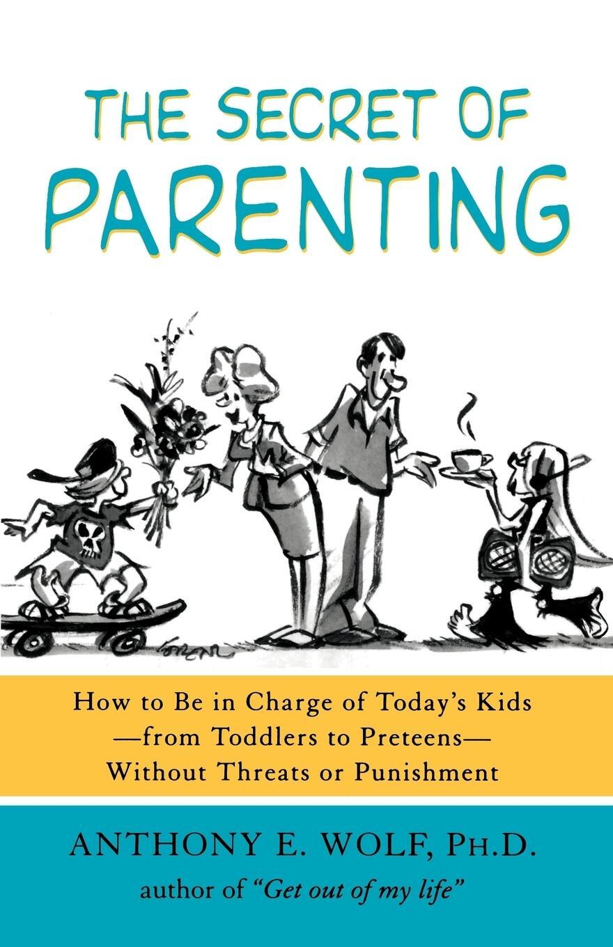 Cover: 9780374527082 | The Secret of Parenting | Anthony E. Wolf | Taschenbuch | Paperback