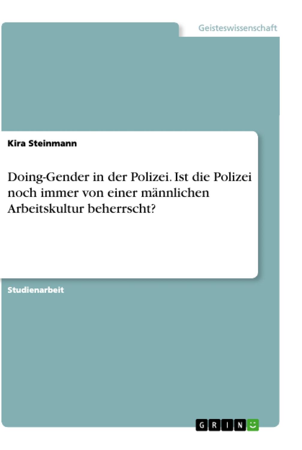 Cover: 9783668507753 | Doing-Gender in der Polizei. Ist die Polizei noch immer von einer...