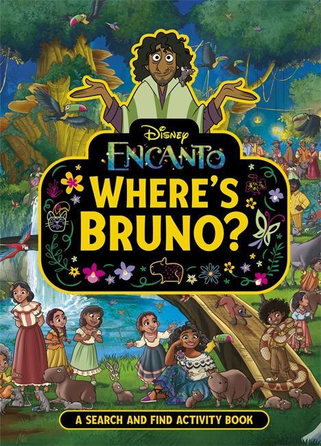 Cover: 9781800787407 | Where's Bruno? | A Disney Encanto Search and Find Activity Book | Buch