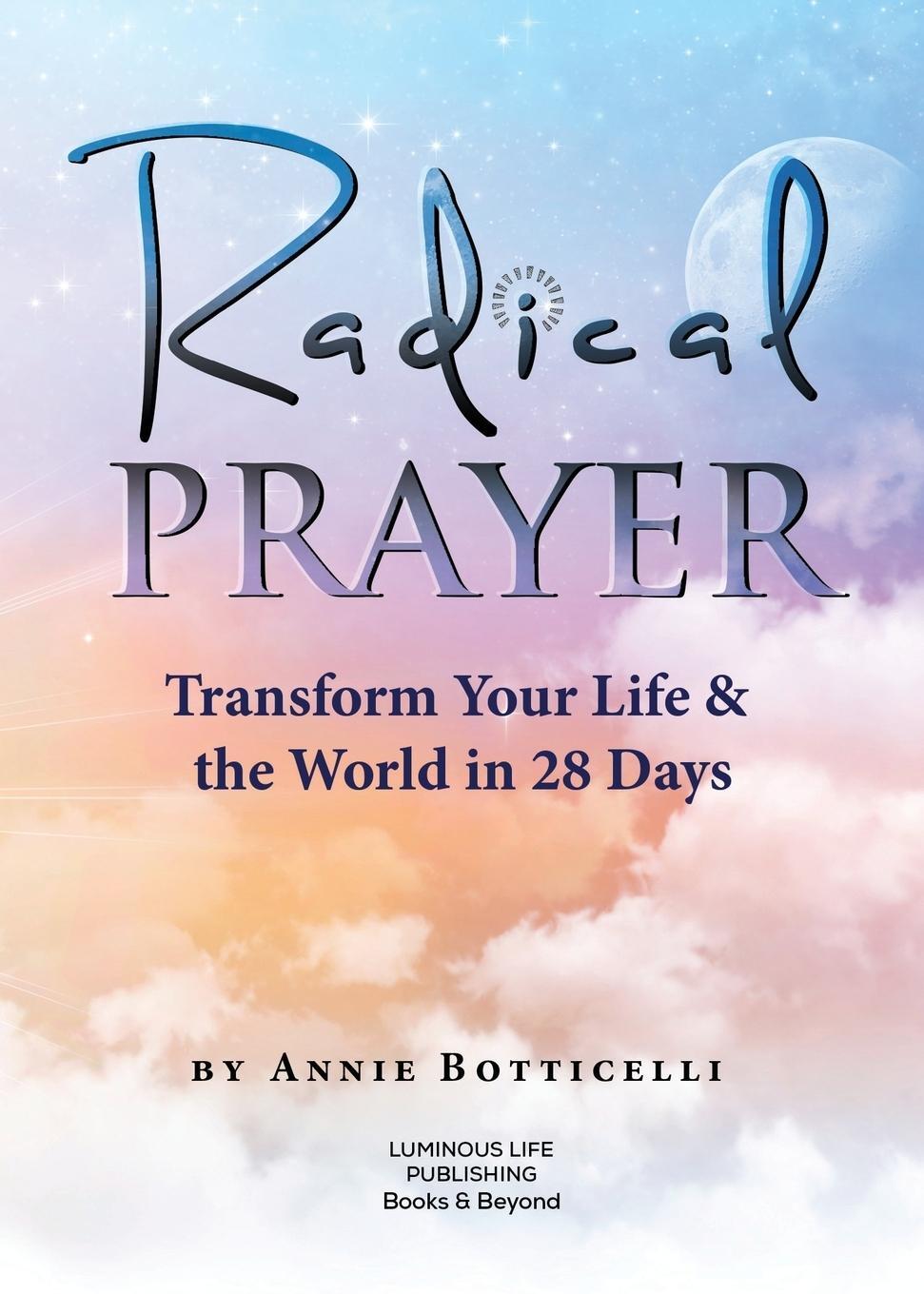 Cover: 9781684540747 | Radical Prayer | Transform Your Life &amp; the World in 28 Days | Buch