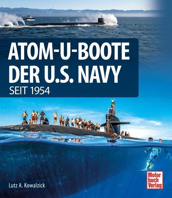 Cover: 9783613046603 | Atom-U-Boote | der U.S. Navy seit 1954 | Lutz Alfred Kowalzick | Buch