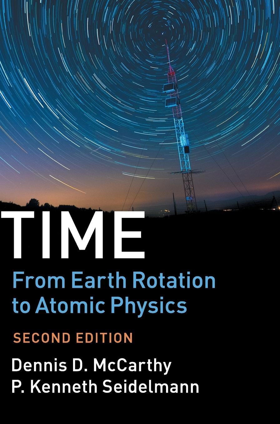 Cover: 9781107197282 | Time | From Earth Rotation to Atomic Physics | P. Kenneth Seidelmann