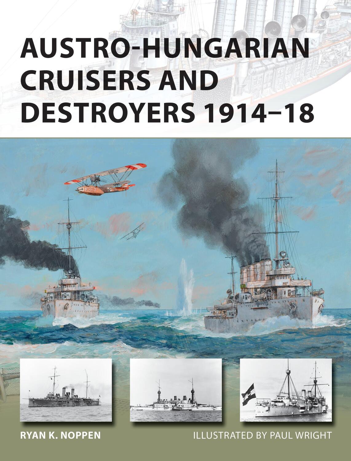 Cover: 9781472814708 | Austro-Hungarian Cruisers and Destroyers 1914-18 | Ryan K. Noppen