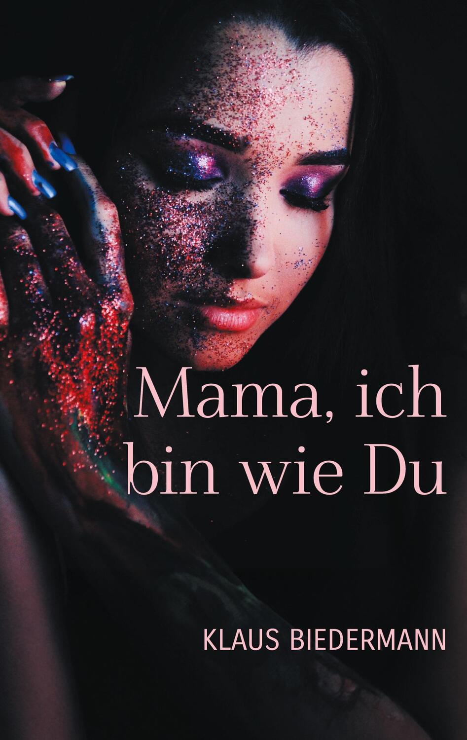 Cover: 9783758364952 | Mama, ich bin wie Du | Klaus Biedermann | Taschenbuch | Paperback