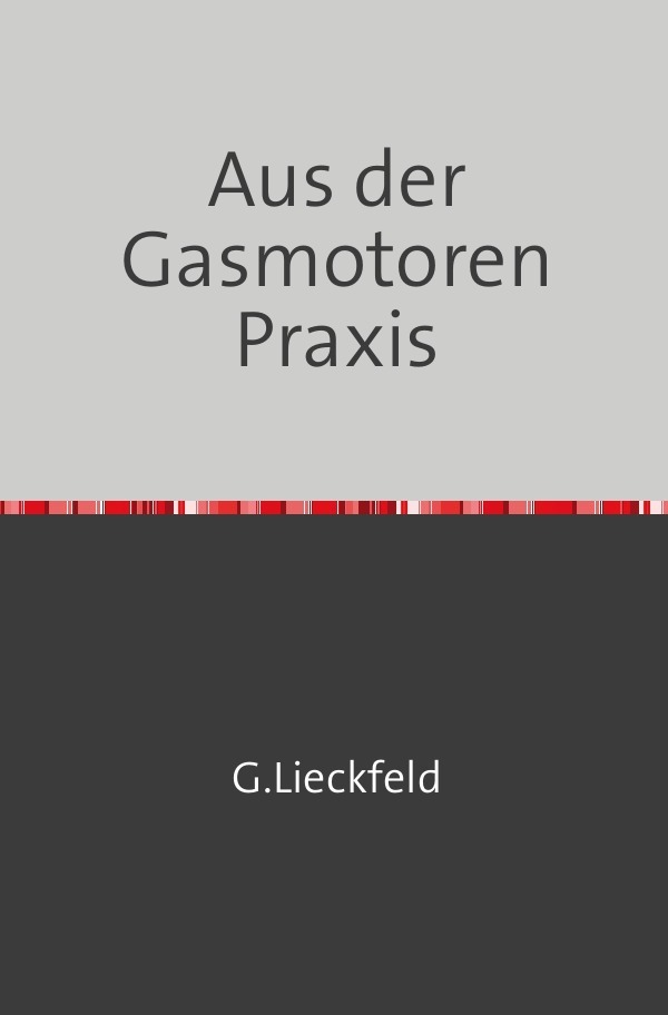 Cover: 9783746724805 | Aus der Gasmotoren-Praxis | G. Lieckfeld | Taschenbuch | 132 S. | 2018