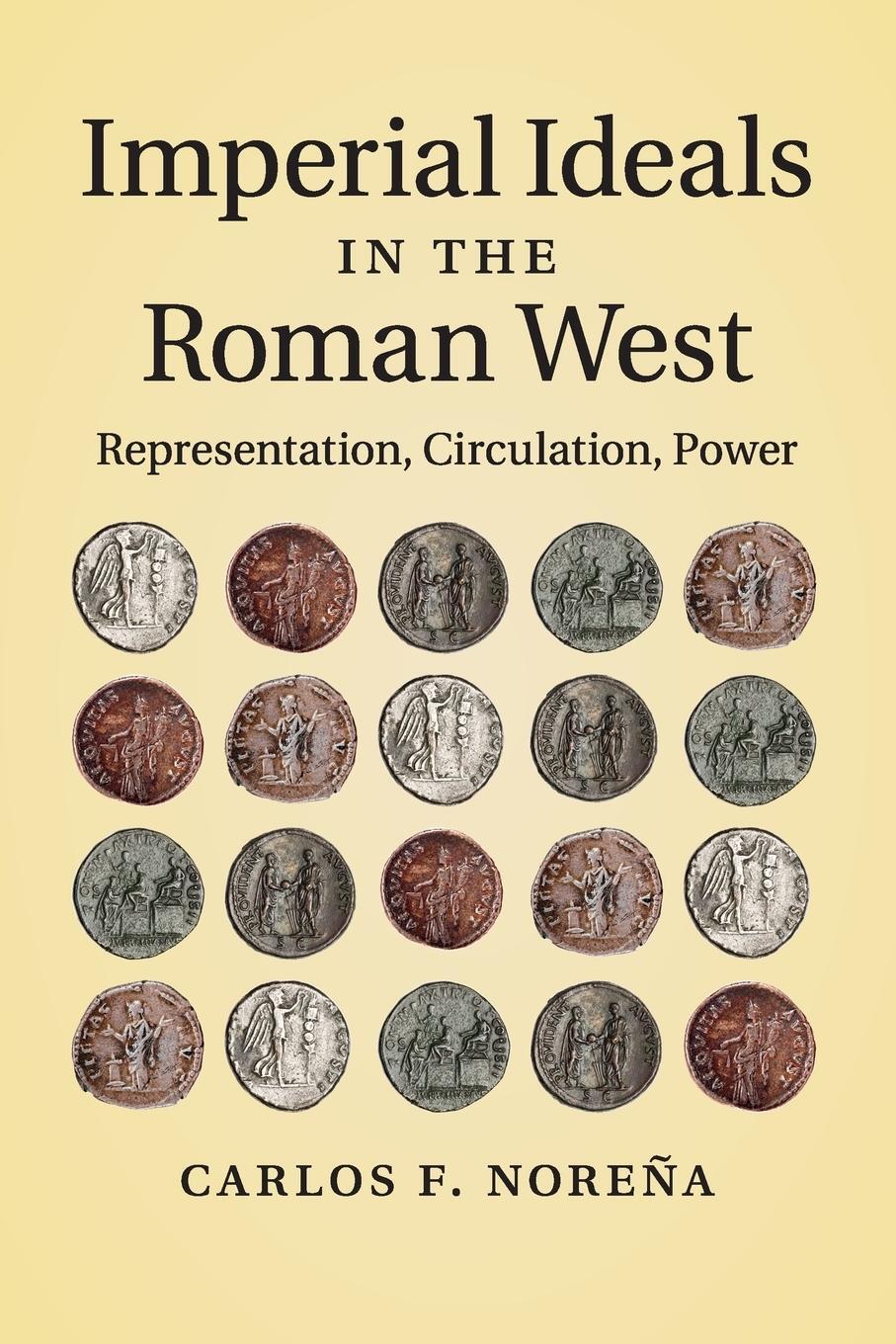 Cover: 9781316628966 | Imperial Ideals in the Roman West | Carlos F. Noreña | Taschenbuch